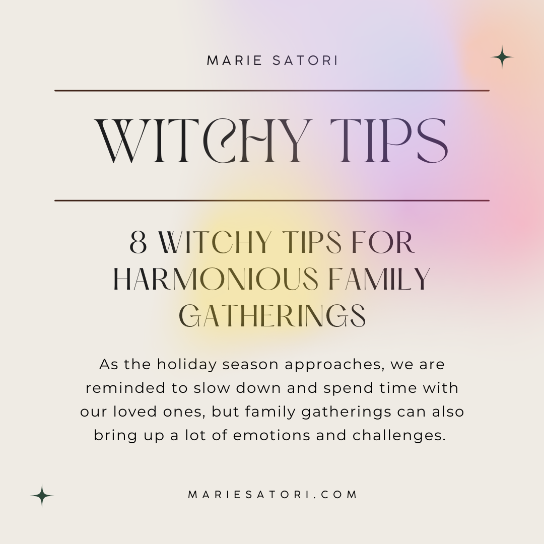Witchy Tips: 8 Witchy Tips for Harmonious Family Gatherings