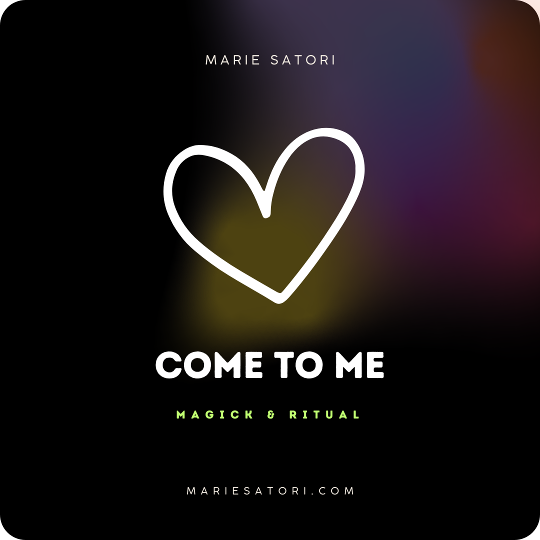 Come to Me: Attraction Ritual